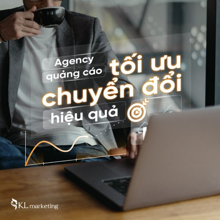 Agency quảng cáo tối ưu chuyển đổi