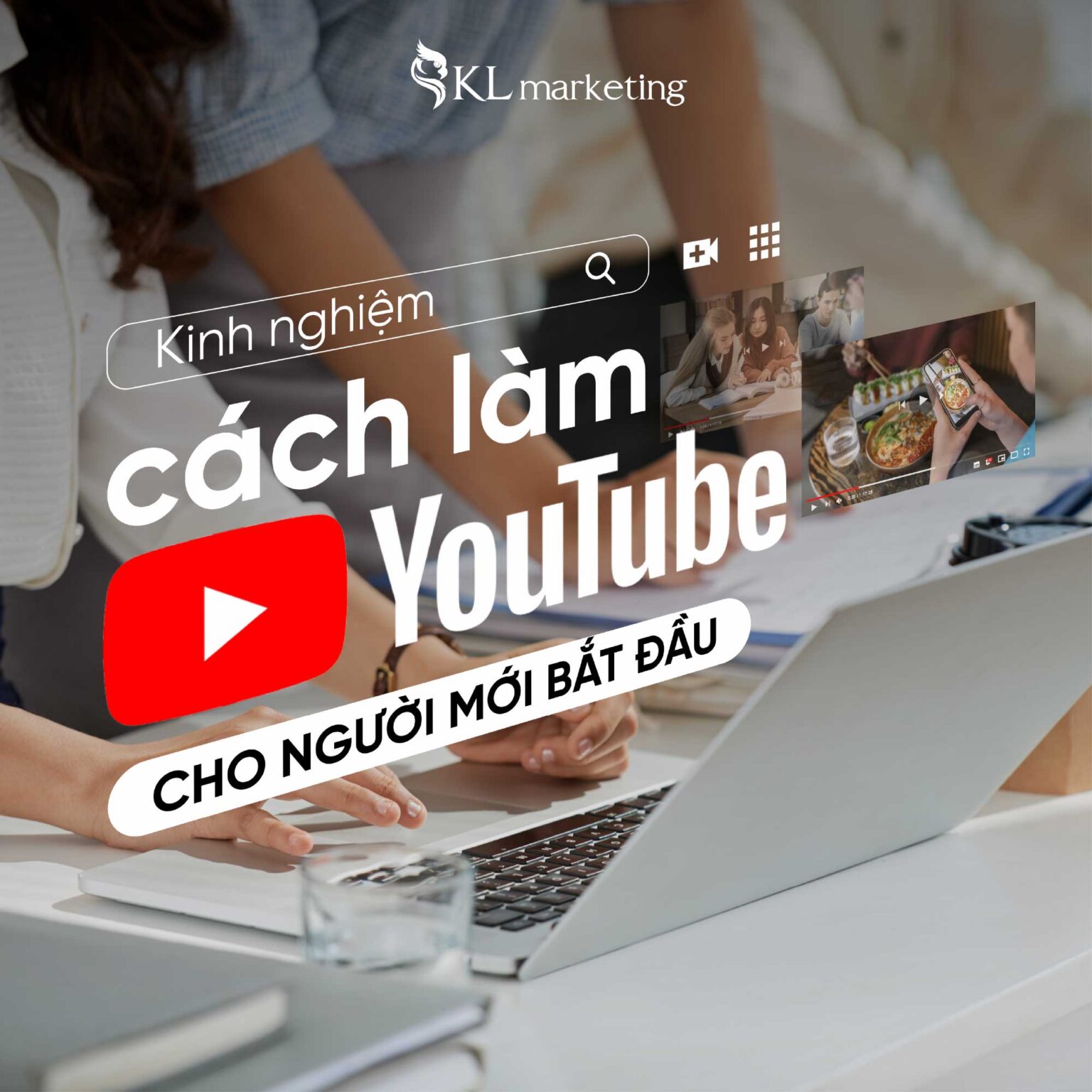 Kinh nghiệm cách làm làm Youtube cho người mới bắt đầu