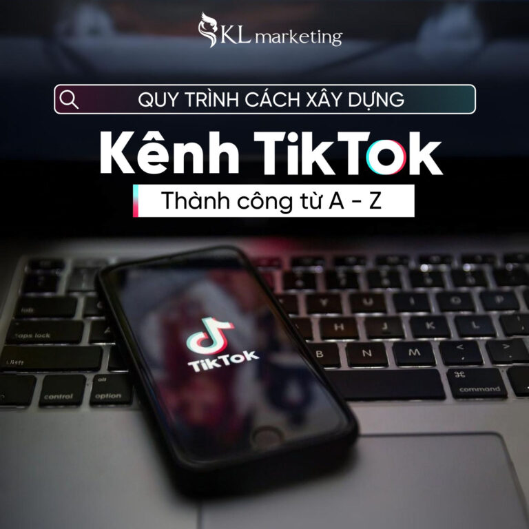Quy trình cách xây dựng kênh TikTok